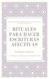 Portada del libro rituales para hacer escrituras afectivas. Son letras mayusculas grises sobre un fondo blanco